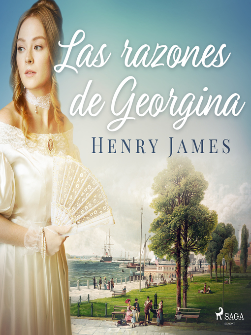 Title details for Las razones de Georgina by Henry James - Available